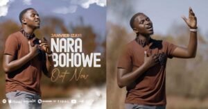 ‘NARABOHOWE ‘ Indirimbo nshya ya Izayi Janvier yageze hanze