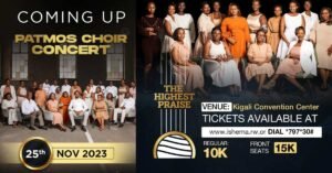 THE HIGHEST PRAISE: Igitaramo cyakataraboneka kiba mu myaka 5 cyateguwe na Patmos Choir kuwa  25/11/2023